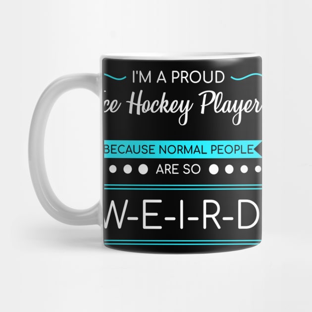 Ice Hockey Sacrasm Ironic Quotes Weird People Gift by bigD